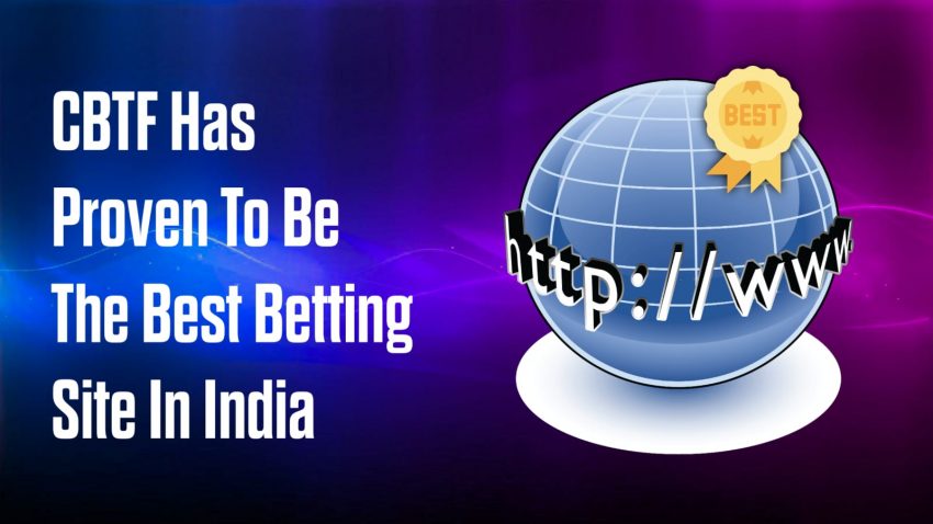 CBTF Has Proven To Be The Best Betting Site In India