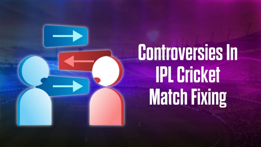 Controversies In IPL Cricket Match Fixing