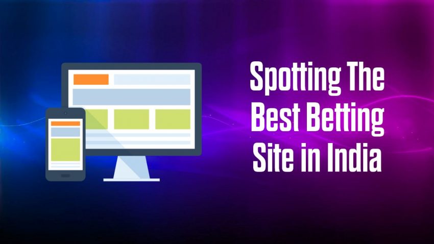 Spotting The Best Betting Site in India