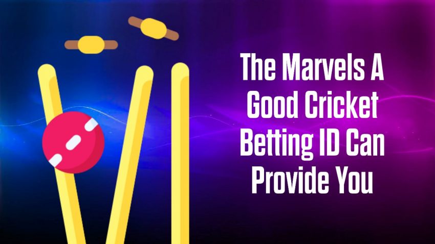 The Marvels A Good Cricket Betting ID Can Provide You