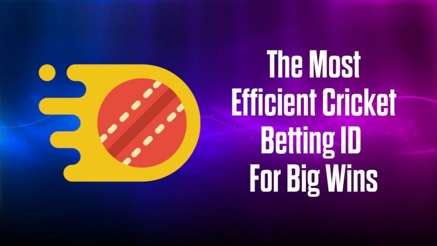 The Most Efficient Cricket Betting ID For Big Wins