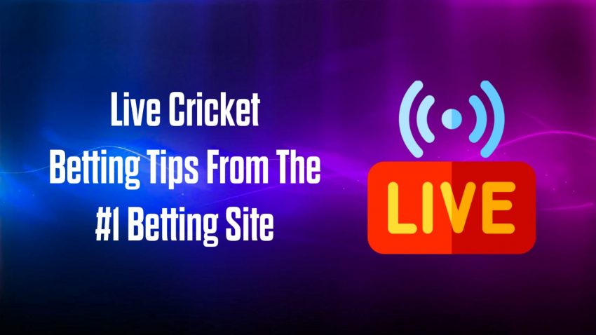 Live Cricket Betting Tips From The #1 Betting Site