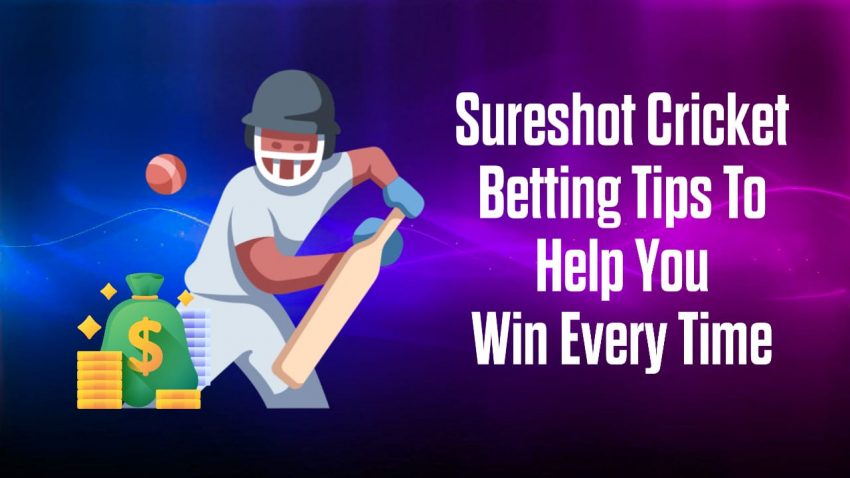 Sureshot Cricket Betting Tips To Help You Win Every Time