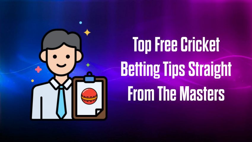 Top Free Cricket Betting Tips Straight From The Masters