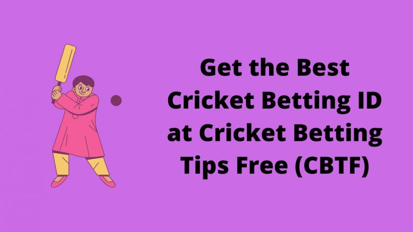 Get the Best Cricket Betting ID at Cricket Betting Tips Free (CBTF)