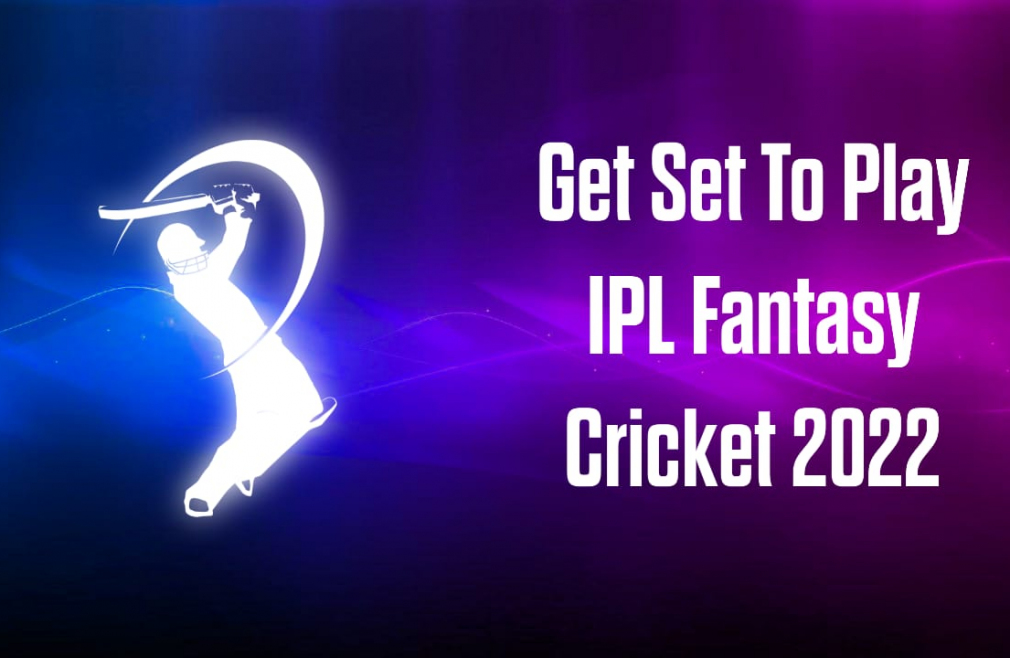 Get Set To Play IPL Fantasy Cricket 2022