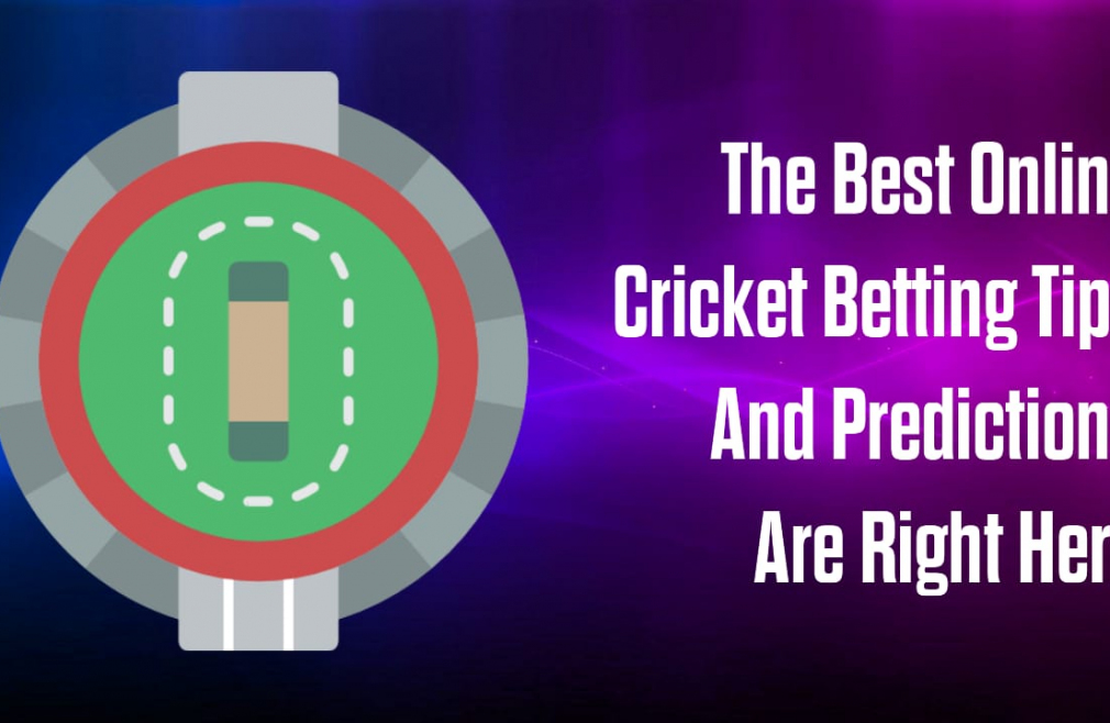 The Best Online Cricket Betting Tips And Predictions Are Right Here