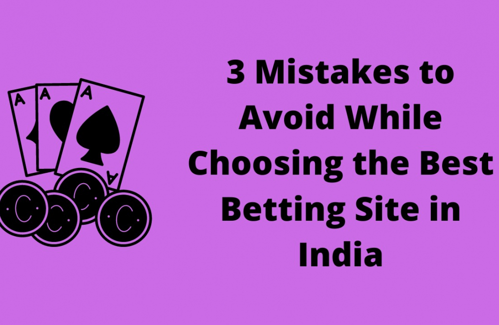 3 Mistakes to Avoid While Choosing the Best Betting Site in India