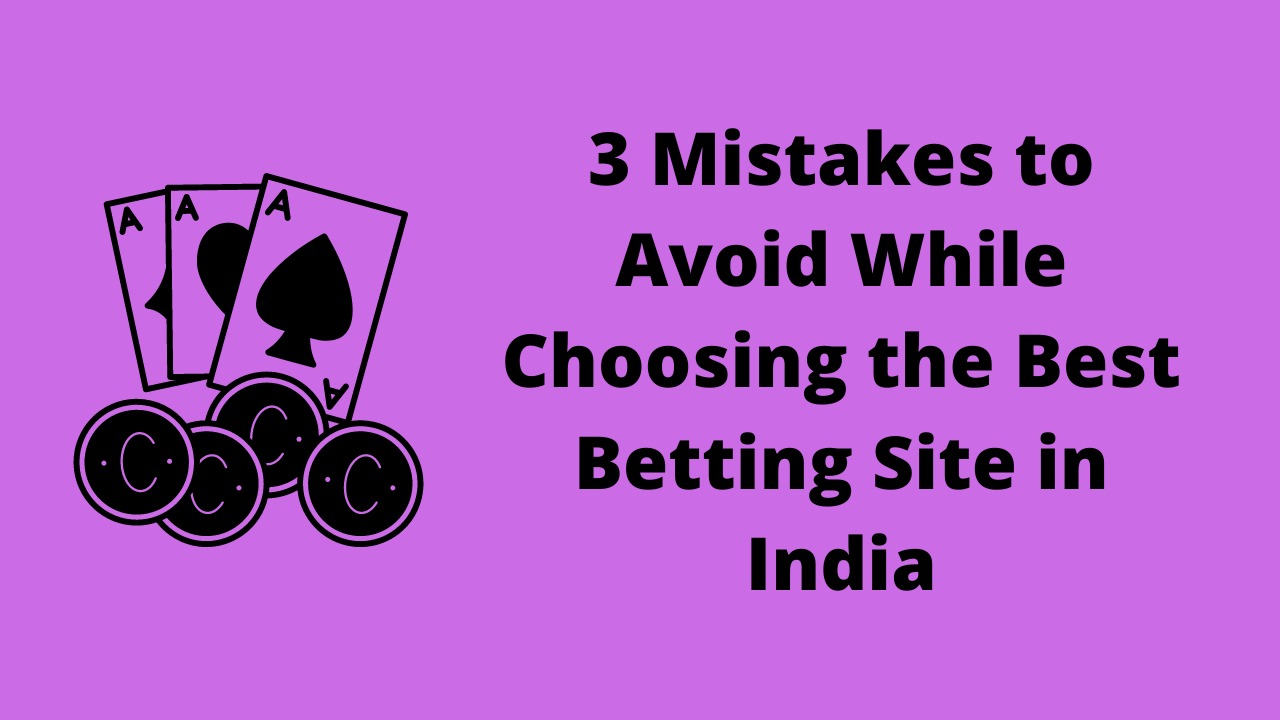 3-mistakes-to-avoid-while-choosing-the-best-betting-site-in-india-see