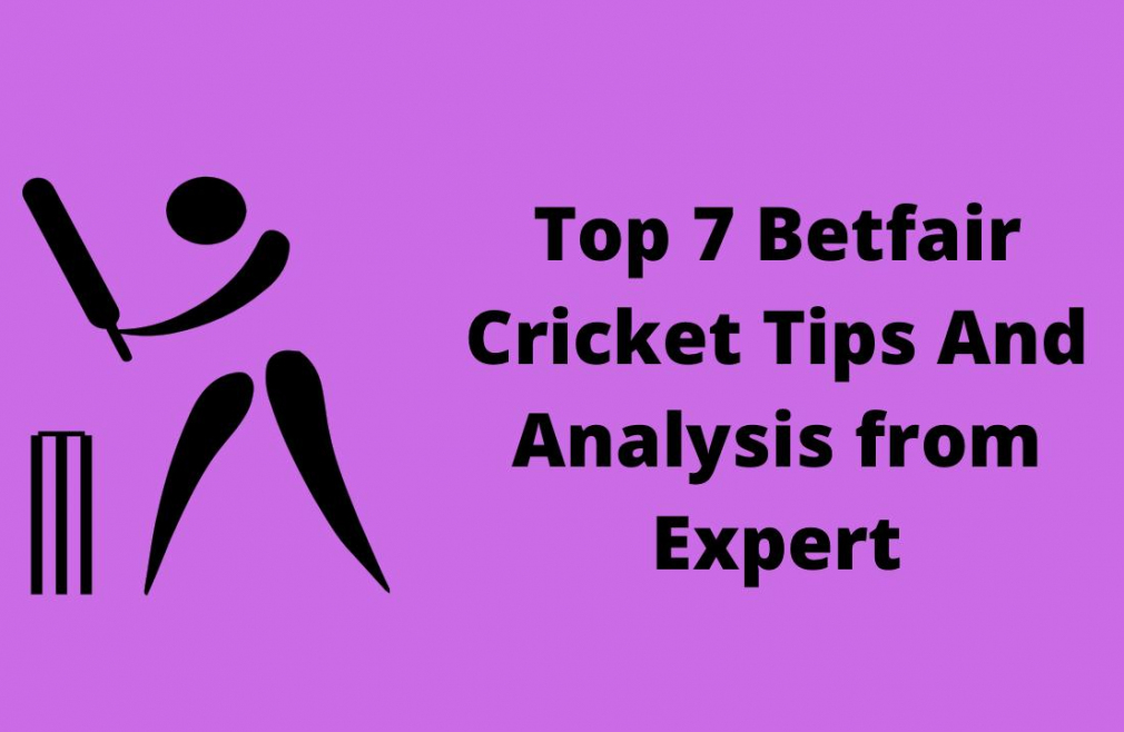 Top 7 Betfair Cricket Tips And Analysis from Experts