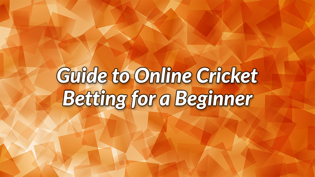 Guide To Online Cricket Betting For A Beginner | CBTF Tips - See Blogs ...